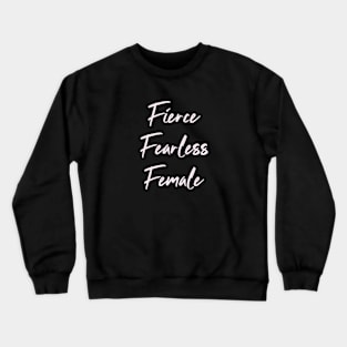 Fierce, Fearless, Female Woman Boss Humor Funny Crewneck Sweatshirt